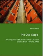 Michel Chevrier, The Oral Stage: A Comparative Study of Franco-Ontarian Theatre from 1970 to 2000