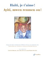 Lysette Brochu, Jean Malavoy, et Claire-Marie Bannier (coords.), Haïti, je t'aime! Ayiti, mwen renmen ou!