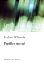 Evelyne Wilwerth, Papillon mortel